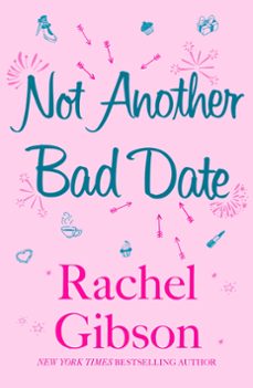 not another bad date (ebook)-rachel gibson-9780755353125