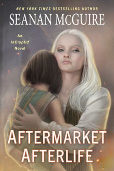 aftermarket afterlife (ebook)-seanan mcguire-9780756418625