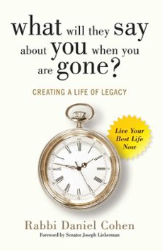 what will they say about you when you're gone? (ebook)-daniel cohen-9780757319525