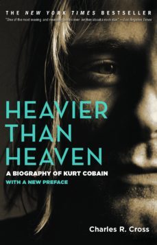 heavier than heaven : a biography of kurt cobain-9780786884025