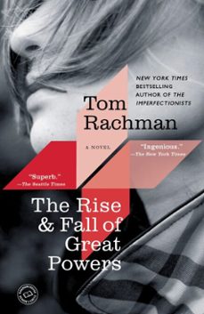 the rise &amp; fall of great powers (ebook)-tom rachman-9780812995725
