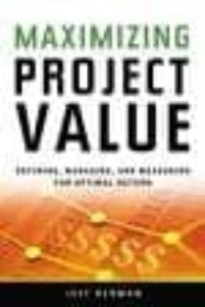 maximizing project value: defining, managing, and measuring for o ptimal return-jeff berman-9780814473825