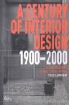 a century of interior designs 1900-2000: the design, the designer s, the products, and the profession-stanley abercrombie-9780847825325