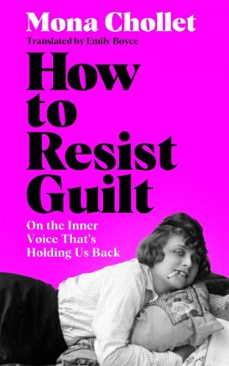 how to resist guilt-mona chollet-9781035077625