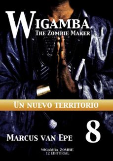 8 wigamba - un nuevo territorio (ebook)-marcus van epe-9781301743025