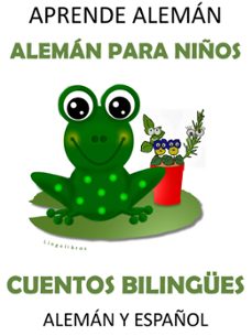 aprende aleman: aleman para niños. cuentos bilingues aleman y español (ebook)-9781311288325