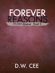 forever reasons (10,000 reasons book 4)-dw cee-9781370603725