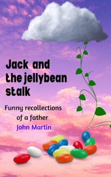 jack and the jellybean stalk (ebook)-john martin-9781386716525