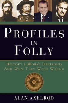 profiles in folly (ebook)-alan axelrod-9781402798825