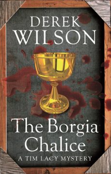 the borgia chalice (ebook)-derek wilson-9781405522625