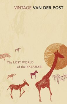 the lost world of the kalahari (ebook)-laurens van der post-9781407073125