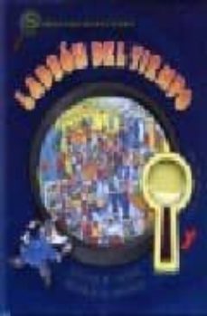 ladron del tiempo (sabuesos detectives: explora el mundo, resuelv e)-9781407556925