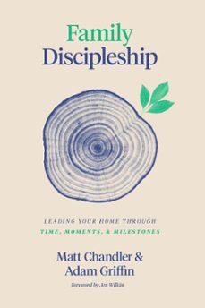 family discipleship (ebook)-matt chandler-adam griffin-9781433566325
