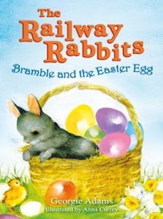 railway rabbits: bramble and the easter egg (ebook)-georgie adams-9781444002225