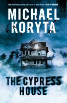 the cypress house (ebook)-michael koryta-9781444707625