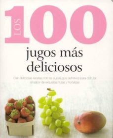 100 jugos mas deliciosos-9781445404325