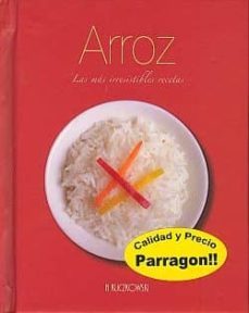 arroz: las mas irresistibles recetas-9781445409825