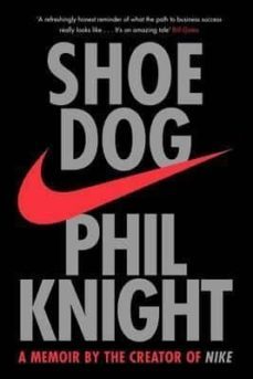 shoe dog: a memoir by the creator of nike-phil knight-9781471146725