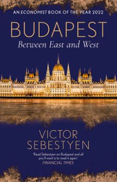 budapest (ebook)-victor sebestyen-9781474610025