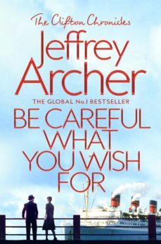 be careful what you wish for (the clifton chronicles 4)-jeffrey archer-9781509847525