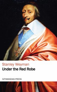 under the red robe (ebook)-stanley weyman-9781531282325