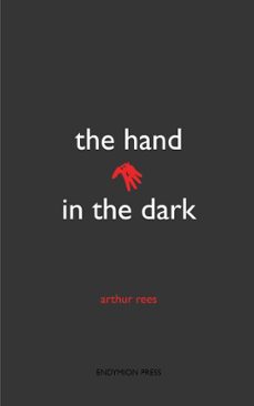 the hand in the dark (ebook)-arthur rees-9781531298425