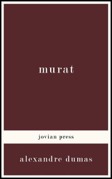 murat (ebook)-alexandre dumas-9781537806525
