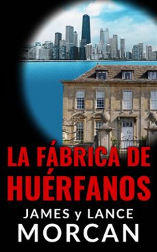 la fabrica de huerfanos (ebook)-james morcan-lance morcan-9781547505425