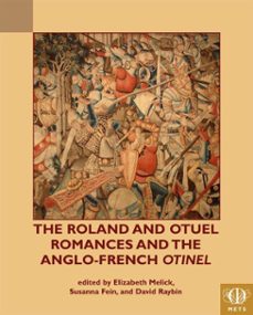 the roland and otuel romances and the anglo-norman 'otinel' (ebook)-9781580444125