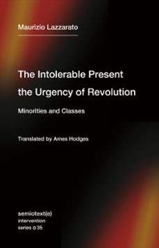 the intolerable present, the urgency of revolution (ebook)-maurizzio lazzarato-9781635901825