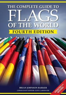 the complete guide to flags of the world, 4th edition (ebook)-brian johnson barker-9781637414125