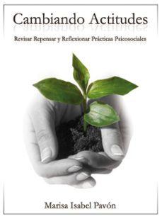 cambiando actitudes. revisar, repensar y reflexionar practicas psicosociales (ebook)-pavón marisa isabel-9781643608525