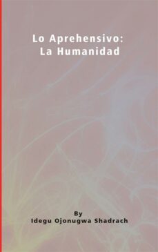 lo aprehensivo: la humanidad (ebook)-9781667455525