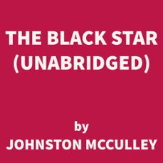 the black star (unabridged) (audiolibro)-johnston mcculley-9781669310525