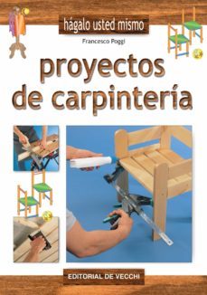 proyectos de carpintería (ebook)-francesco poggi-9781683250425
