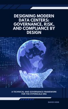 designing modern data centers: governance, risk, and compliance by design (ebook)-david kidd-9781734188325