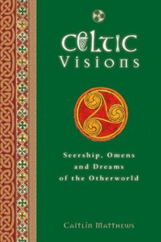 celtic visions (ebook)-caitlin matthews-9781780282725