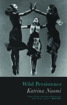 wild persistence (ebook)-katrina naomi-9781781725825
