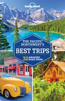 the pacific northwest s best trips 2017 (3rd ed.) (lonely planet)-9781786572325