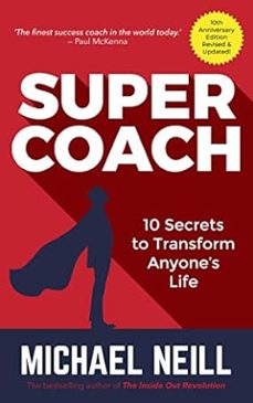 supercoach: 10 secrets to transform anyone s life-michael neill-9781788171625
