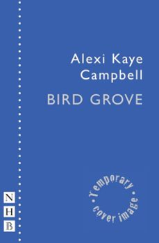 bird grove (ebook)-alexi kaye campbell-9781788509725