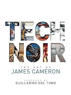 tech noir: the art of james cameron-james cameron-9781789099225