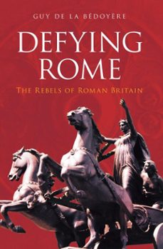 defying rome (ebook)-guy de la bedoyere-9781803999425