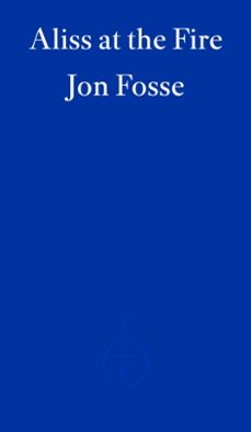 aliss at the fire - winner of the 2023 nobel prize in literature-jon fosse-9781804271025
