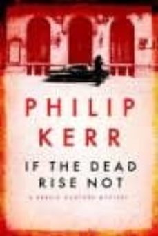 if the dead rise not: a bernie gunther mystery-9781847249425