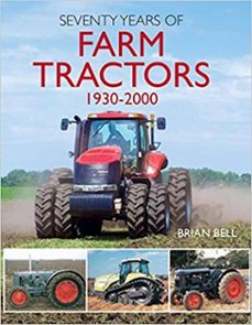 seventy years of farm tractors 1930-2000 (ebook)-brian bell-9781913618025