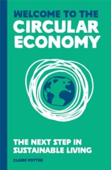 welcome to the circular economy-claire potter-9781913947125