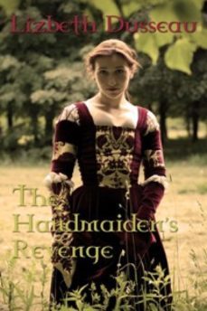the handmaiden's revenge (ebook)-lizbeth dusseau-lizbeth dusseau-9781939916525