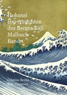 hokusai  100 ansichten des berges fuji malbuch band 1-cristina berna-9781960269225