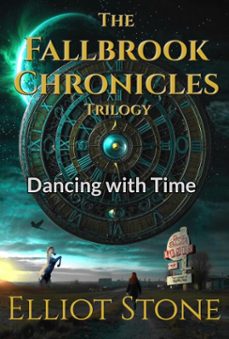 the fallbrook chronicles: dancing with time (ebook)-elliot stone-9781967558025